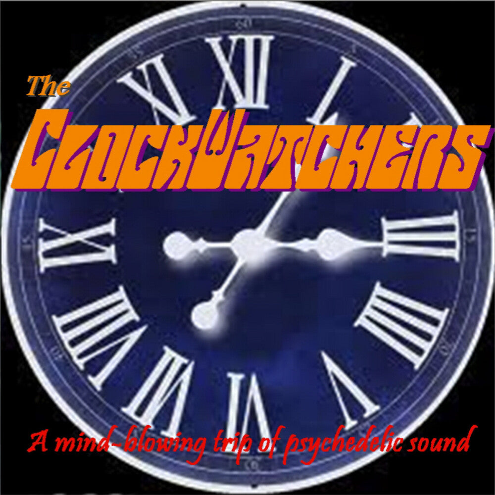 Clockwatchers - Mind Blowing Trip Of Psychedelic Sound [CD]