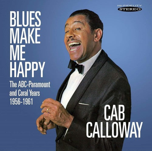 Cab Calloway - Blues Make Me Happy: The Abc-paramount & Coral Years 1956-1961 [CD]