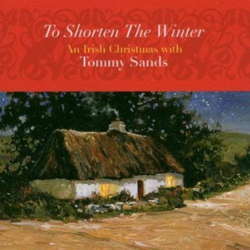 Tommy Sands - To Shorten the Winter [CD]