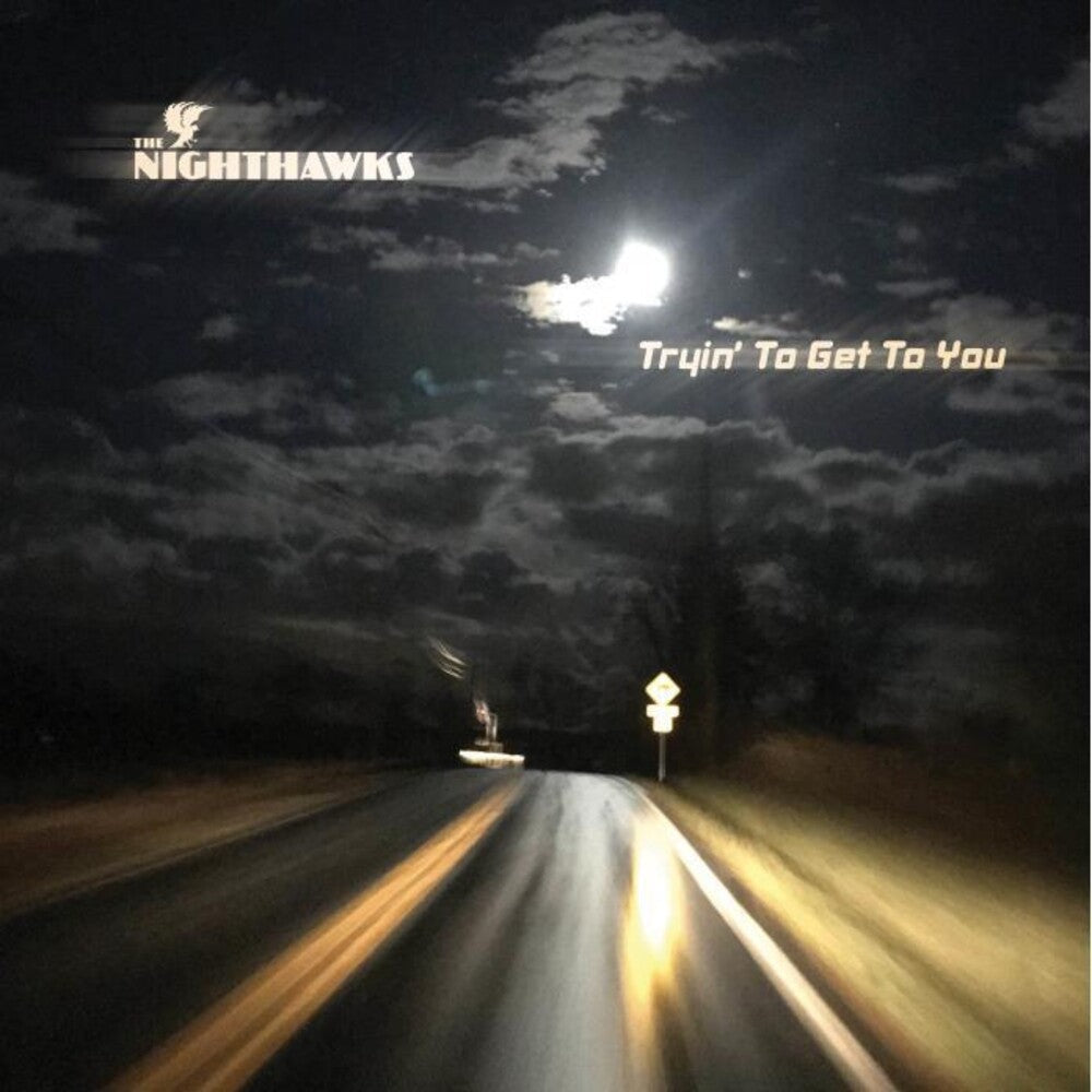 Nighthawks - Tryin To Get To You [CD]