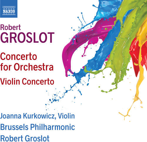 Groslot / Kurkowicz - Concerto for Orchestra / Violin Concerto [CD]