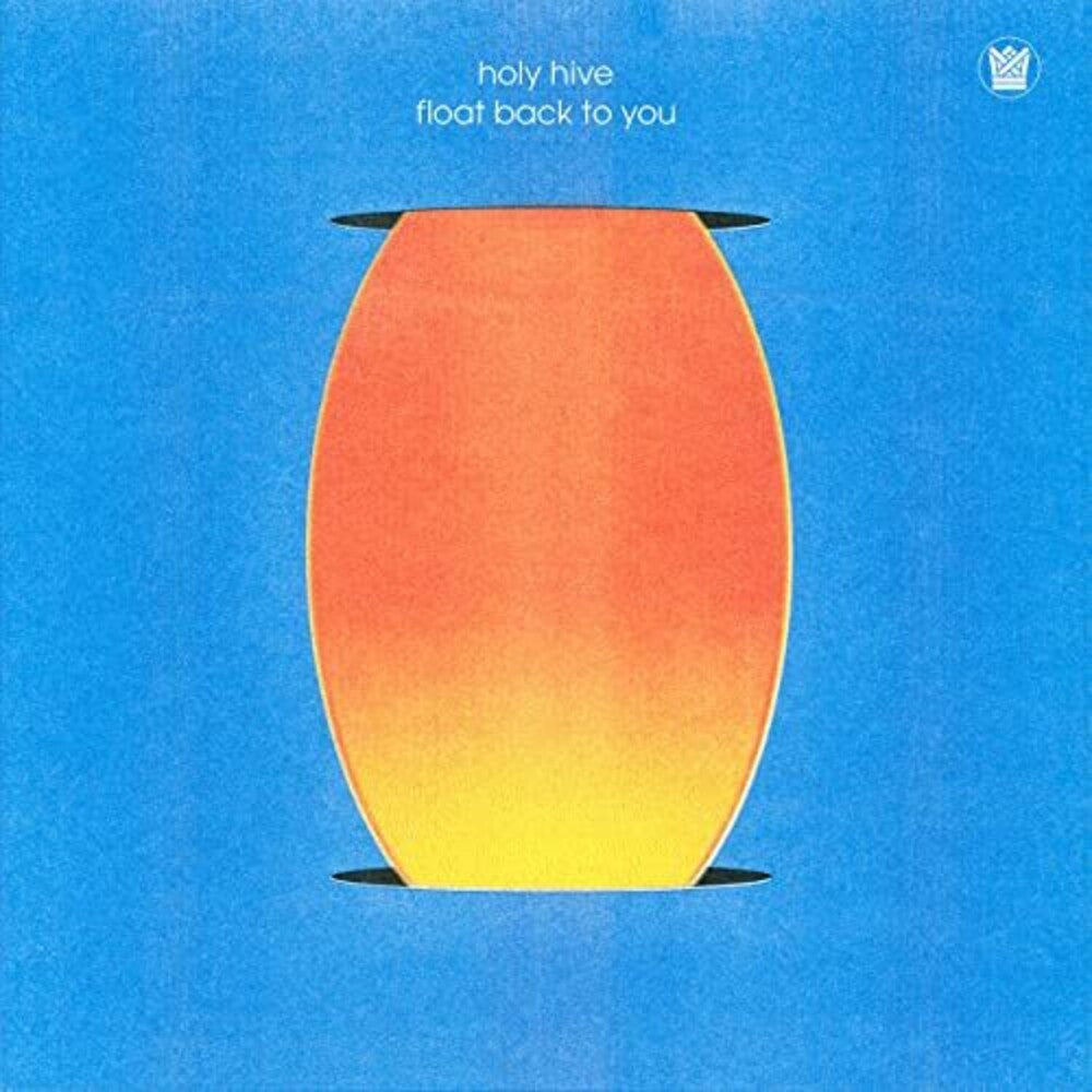 Holy Hive - Float Back To You [LP] Vinyl Record