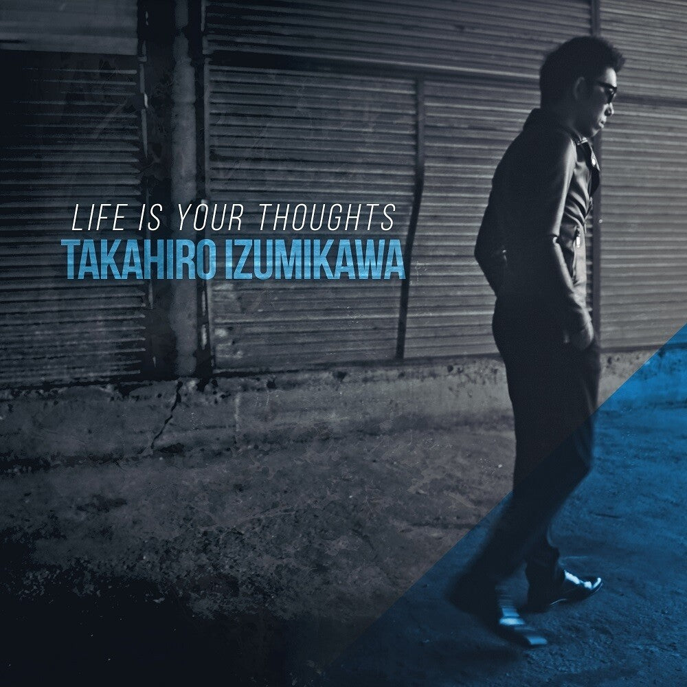 Takahiro Izumikawa - Life Is Your Thoughts [CD]