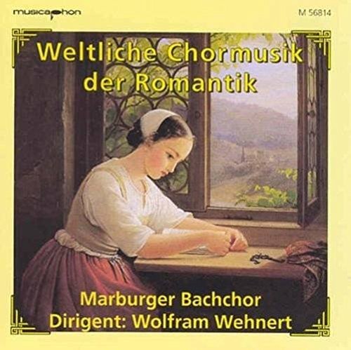 Wehnert - Weltliche Chormusik Der Romant [CD]
