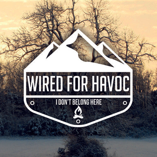 Wired for Havoc - I Don'T Belong Here [CD]