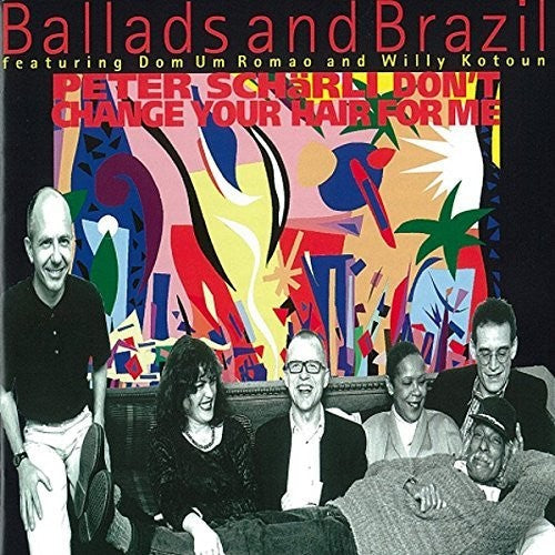 Ballads & Brazil / Dom Um Romao - Don't Change Your Hair For Me [CD]