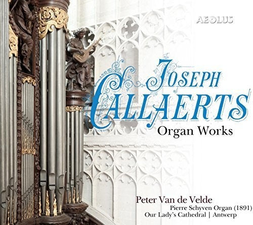 Callaerts / Velde - Organ Works [CD]
