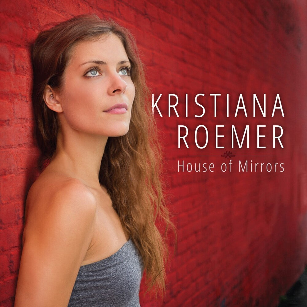 Kristiana Roemer - House Of Mirrors [CD]
