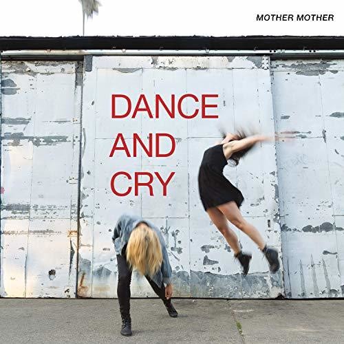 Mother Mother - Dance & Cry - Vinyl Record