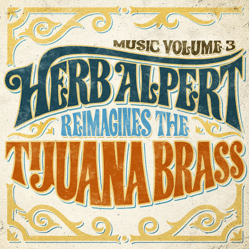 Herb Alpert - Music Volume 3: Herb Alpert Reimagines The Tijuana Brass [LP] Vinyl Record