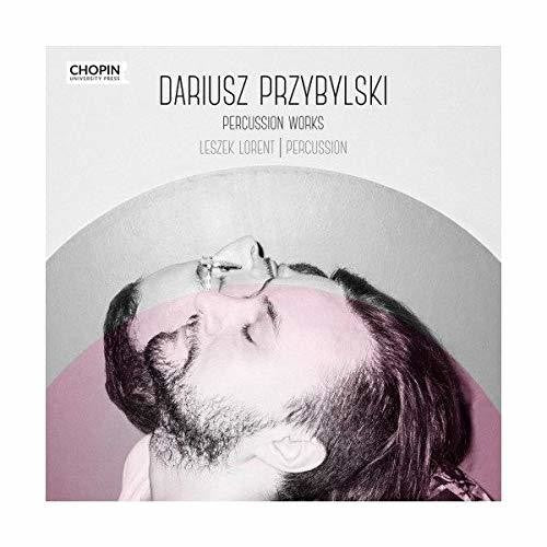 Lorent / Rozni Wykonawcy - Dariusz Przybylski: Percussion Works [CD]