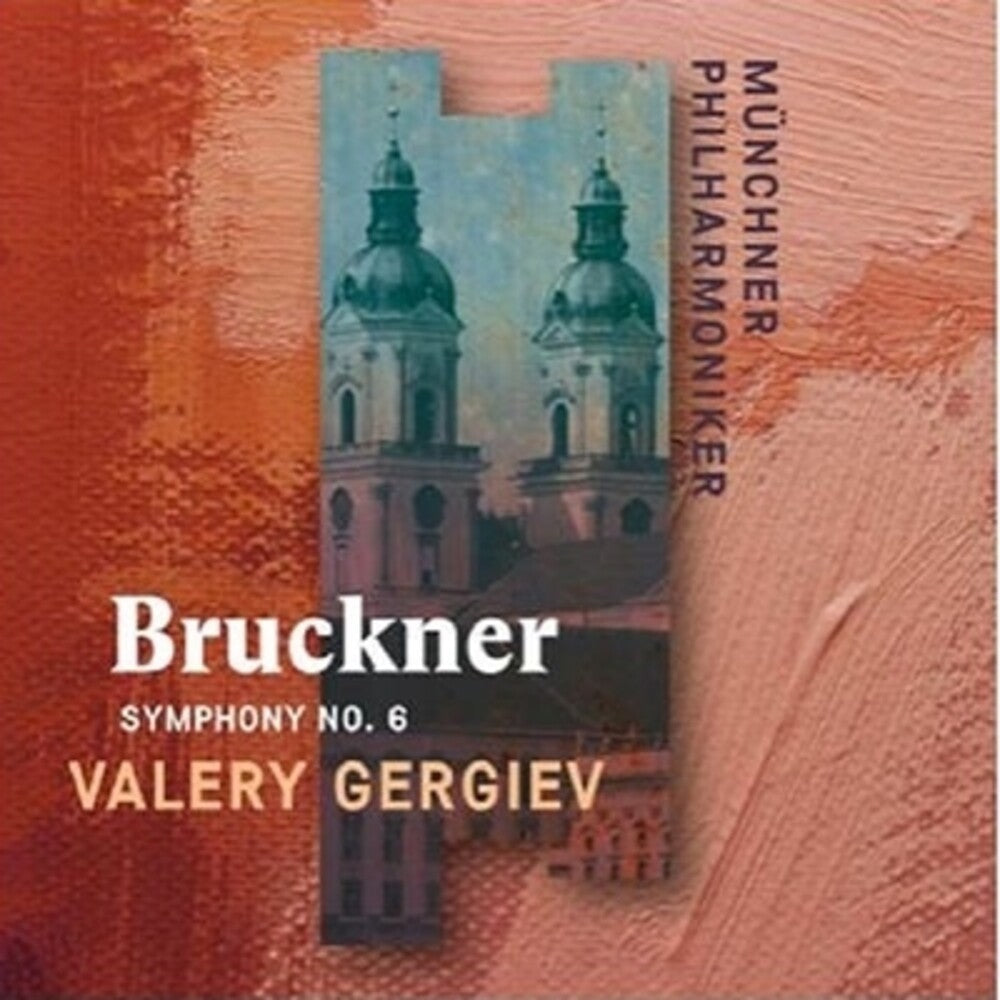 Bruckner / Valery Gergiev / Munch Philharmonic - Bruckner: Symphony No. 6 (Recorded Live at St. Florian) [CD]