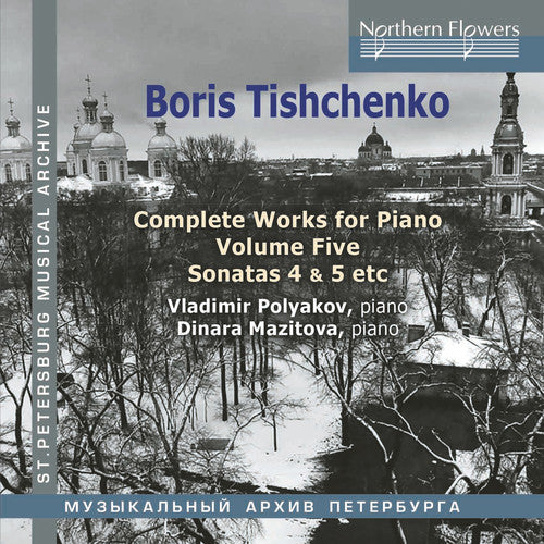 Vladimir Polyakov / Mazitova,Dinara - Boris Tishchenko Complete Piano Vol.5: Piano Sonatas 4 5 / Invasion [CD]