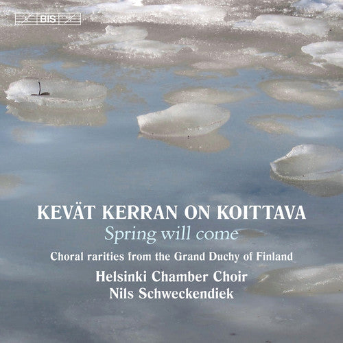 Helsinki Chamber Choir - Kevat Kerran on Koittava [CD]