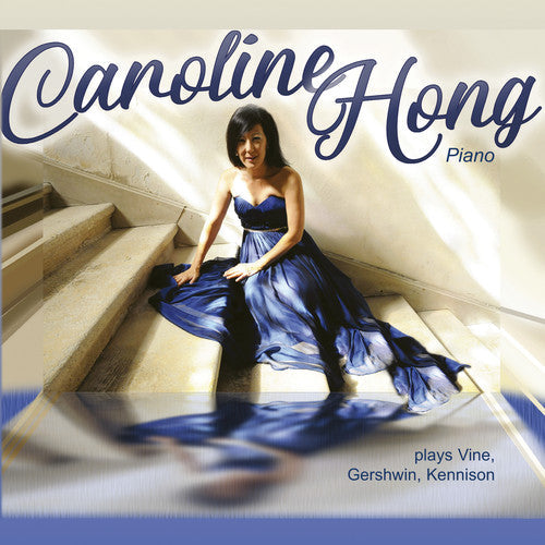 Gershwin / Hong - Caroline Hong Plays Vine & Gershwin & Kennison [CD]