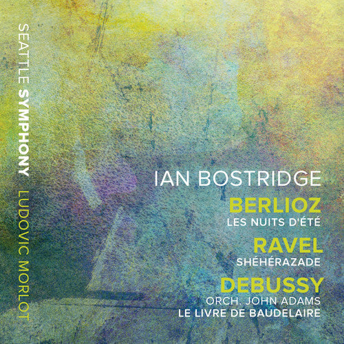 Berlioz / Bostridge / Seattle Symphony - Nuits D'ete / Sheherazade / Livre de Baudelaire [CD]