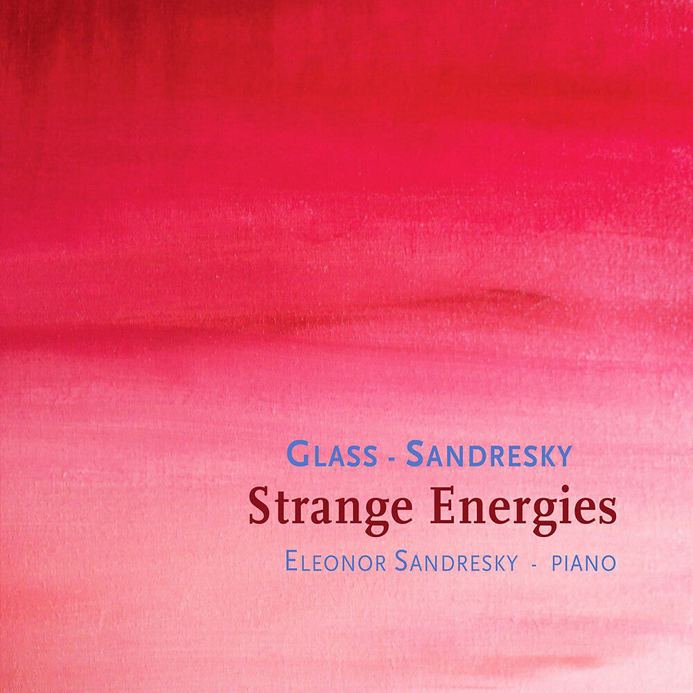 Eleonor Sandresky - Glass/Sandresky: Strange Energies [CD]