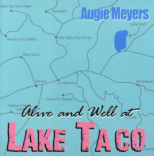 Augie Meyers - Alive & Well At Lake Taco [CD]