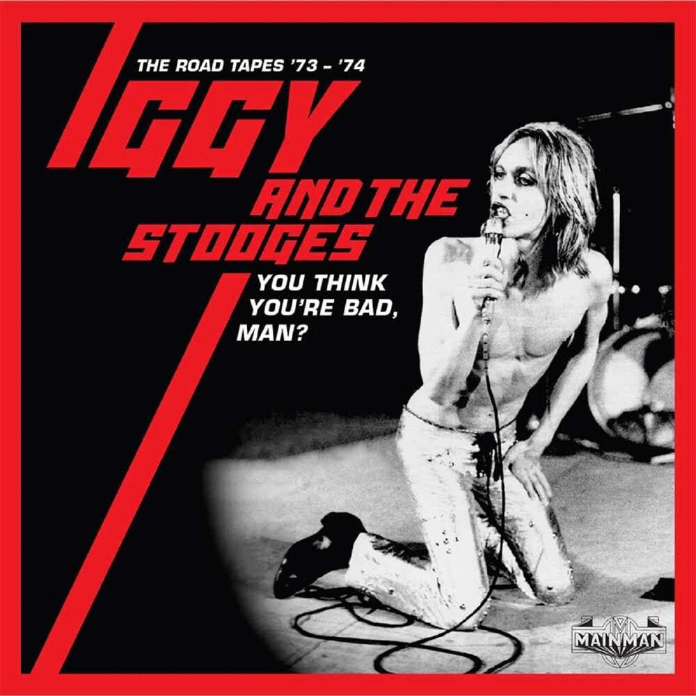 Iggy and The Stooges - You Think You'Re Bad, Man? Road Tapes 73-74 [CD]