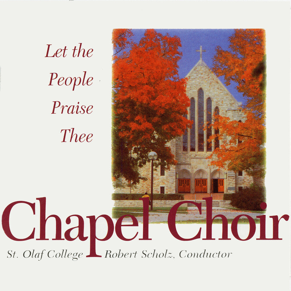 St Olaf Chapel Choir / Scholz - Let the People Praise Thee [CD]