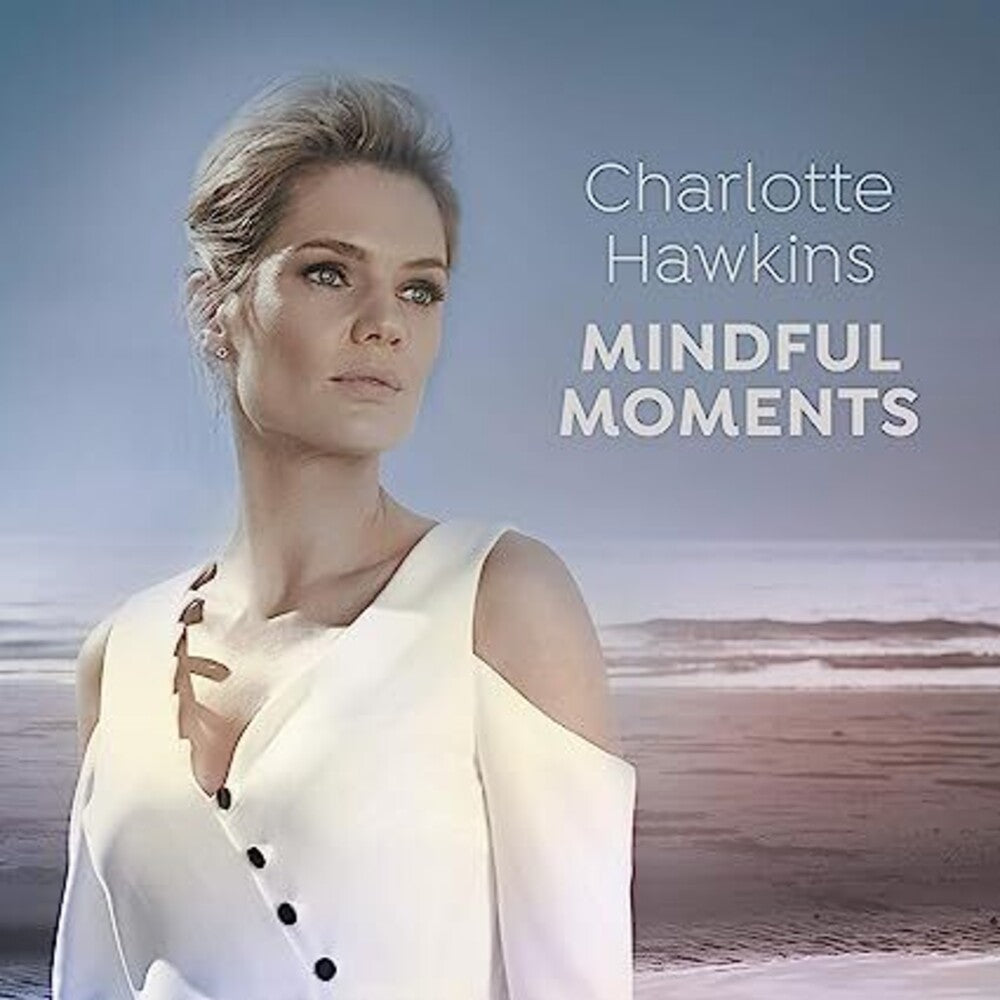Charlotte Hawkins Mindful Moments / Various - Charlotte Hawkins: Mindful Moments / Various Music CD
