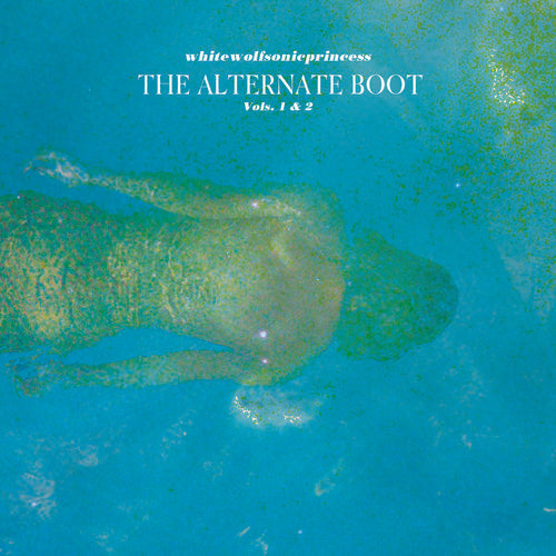 Whitewolfsonicprincess - The Alternate Boot: Vols. 1 & 2 [CD]
