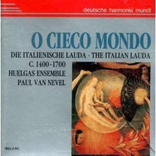 Van Nevel / Huelgas Ensemble - O Cieco Mondo- Italian Lau [CD]