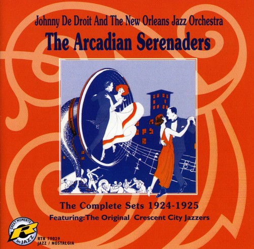 De Johnny Droit & The New Orle - Arcadian Serenaders: Complete Sets 1924-1925 [CD]