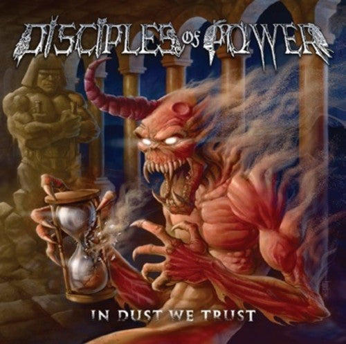 Disciples Of Power - In Dust We Trust [CD]