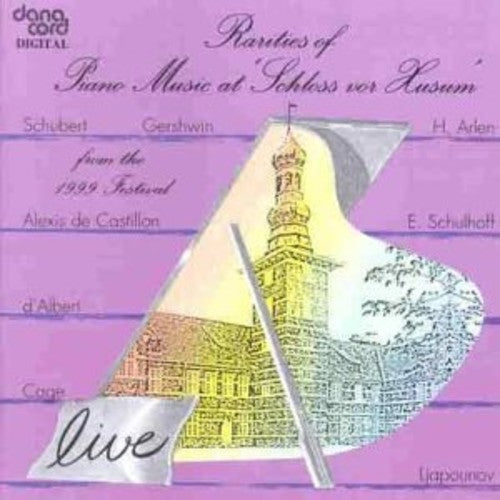 Schubert / Gershwin / Lyapunov / Cage / Walker - Rarities Of Piano Music At Schloss Vor Husum 1999 [CD]