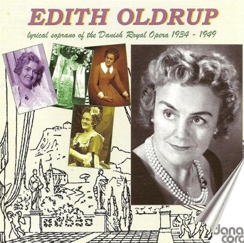Edith Oldrup - Lyrical Soprano Of Danish Royal Opera 1934-1949 [CD]