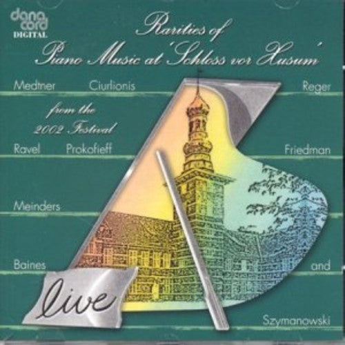 Prokofiev / Friedman / Saint-Saens / Tal / Pace - Rarities Of Piano Music At Schloss Vor Husum 2002 [CD]