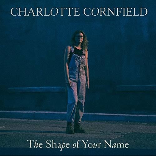 Cornfield,charlotte - Shape Of Your Name - Music CD