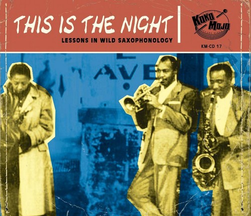 This Is The Night Lessons In Wild / Various - This Is The Night: Lessons In Wild Saxophonology [CD]