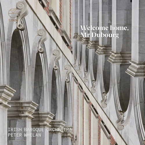 Dubourg / Irish Baroque Orchestra / Whelan - Welcome Home Mr Dubourg [CD]