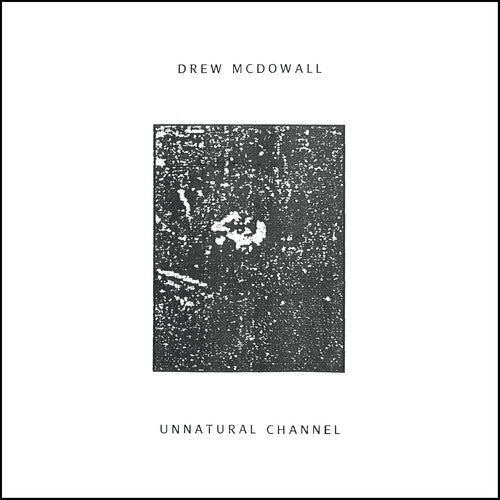 Drew McDowall - Unnatural Channel [LP] Vinyl Record