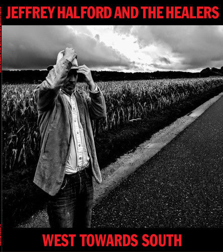 Jeffrey Halford & The Healers - West Towards South [CD]