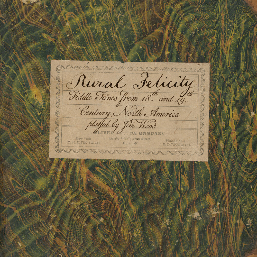 Jim Wood - Rural Felicity: Fiddle Tunes from 18th and 19th Century North America [CD]