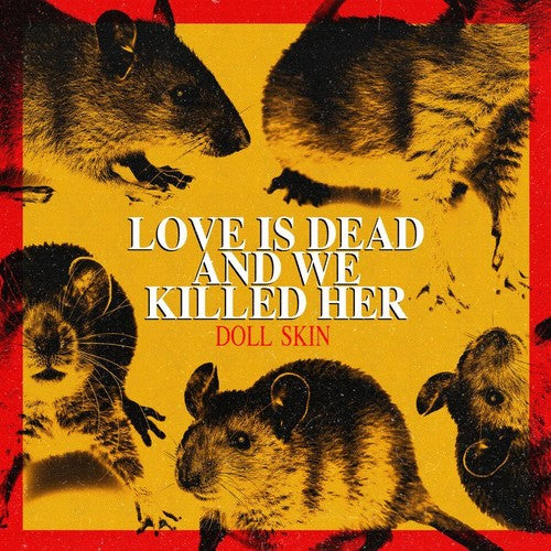 Doll Skin - Love Is Dead And We Killed Her [CD]