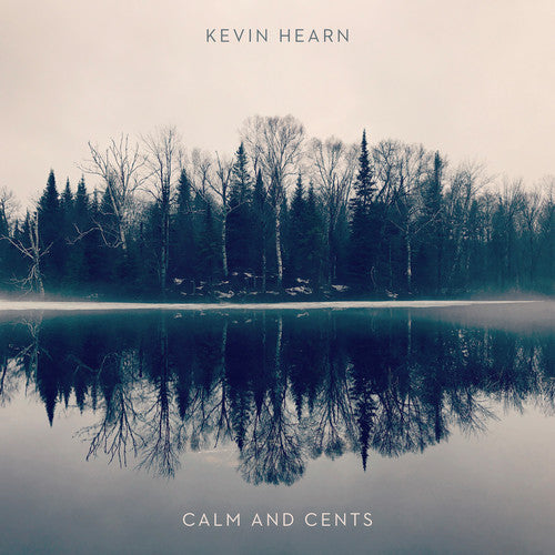 Kevin Hearn - Calm + Cents [CD]