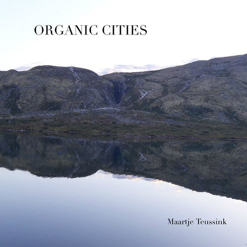Maartje Teussink - Organic Cities [CD]
