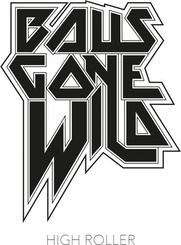 Balls Gone Wild - High Roller [CD]