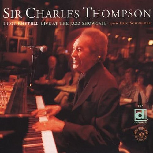 Charles Thompson Sir - I Got Rhythm, Live At The Jazz Showcase [CD]