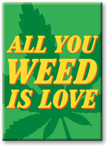Weed All You Weed 2.5 X 3.5 Flat Magnet - Weed All You Weed 2.5 X 3.5 Flat Magnet - Special Products