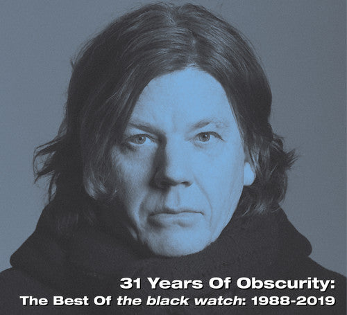 Black Watch - 31 Years Of Obscurity: The Best Of The Black Watch [CD]