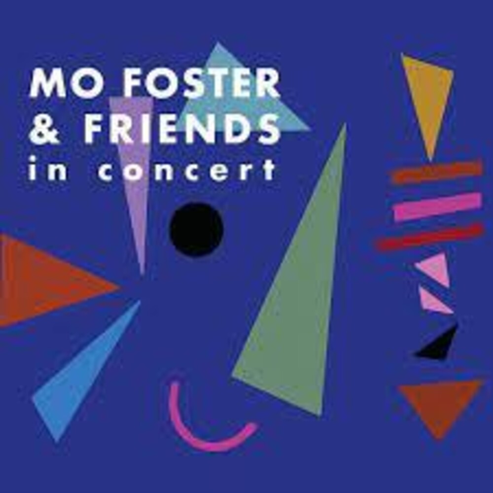 Mo Foster - Mo Foster & Friends In Concert [CD]