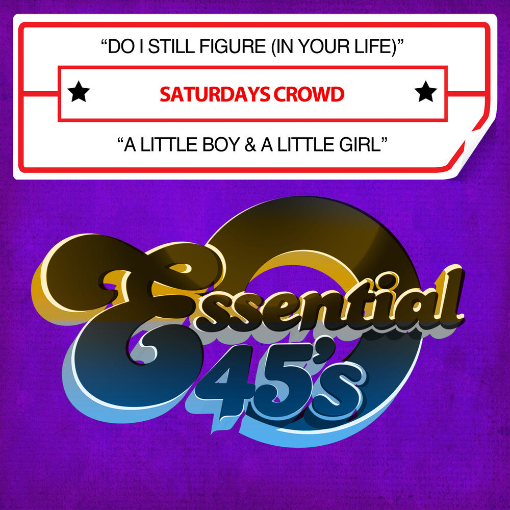 Saturdays Crowd - Do I Still Figure (In Your Life) / A Little Boy & A Little Girl(Digital 45) [CD]