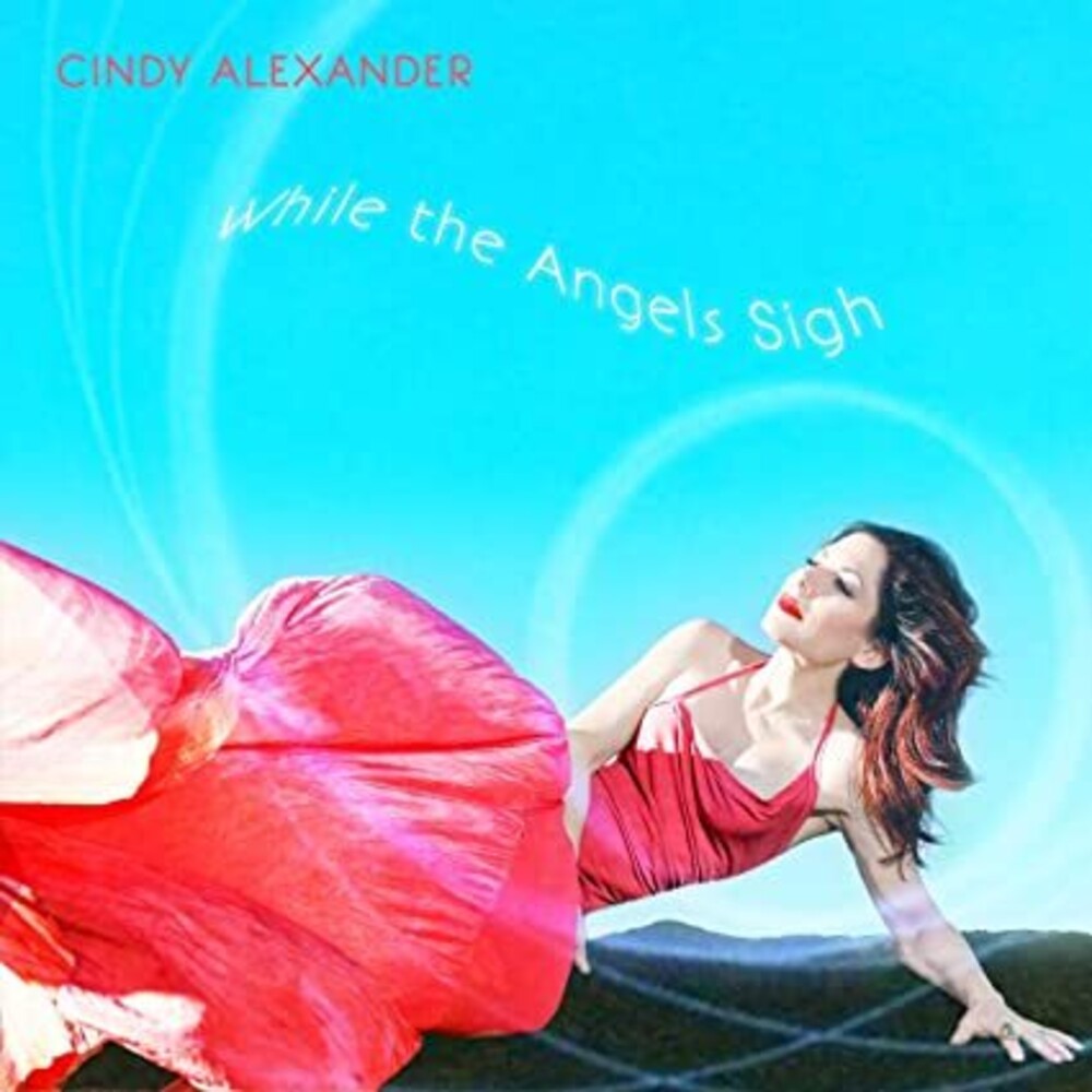 Cindy Alexander - While The Angels Sigh [CD]