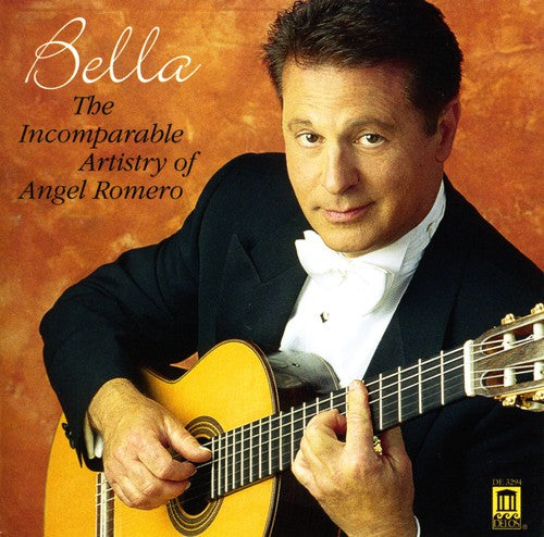 Angel Romero - Bella: Incomparable Artistry of Angel Romero [CD]