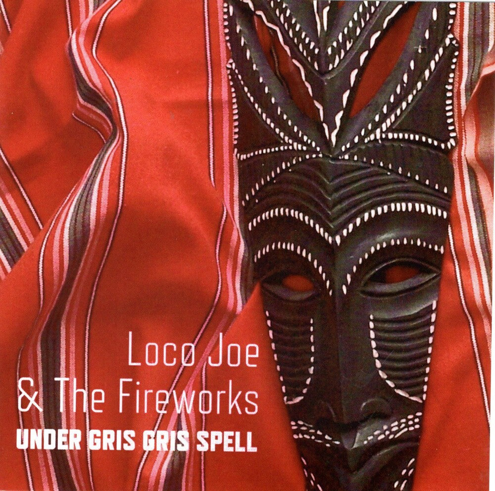 Loco Joe & the Fireworks - Under Gris Gris Spell [CD]